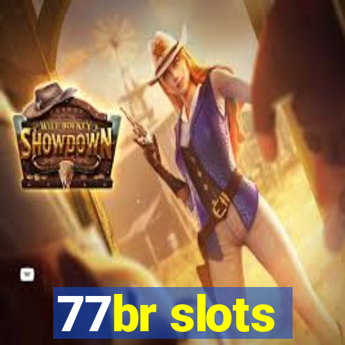 77br slots